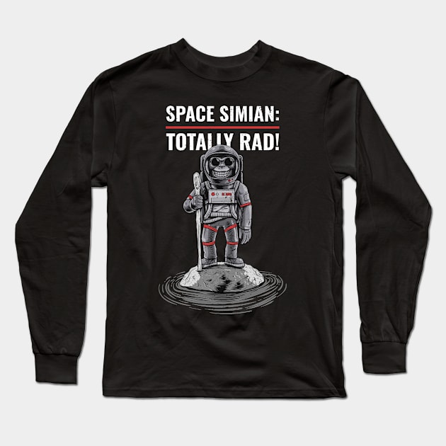 Space simian: totally rad! Long Sleeve T-Shirt by ApparelJunkie